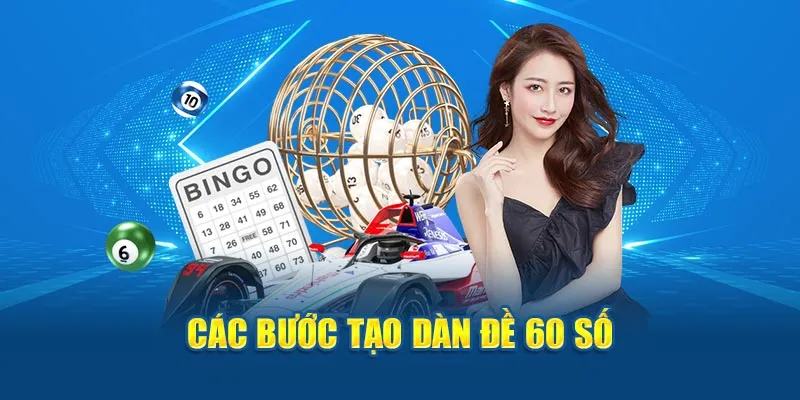 Các bước tạo dàn đề 60 số