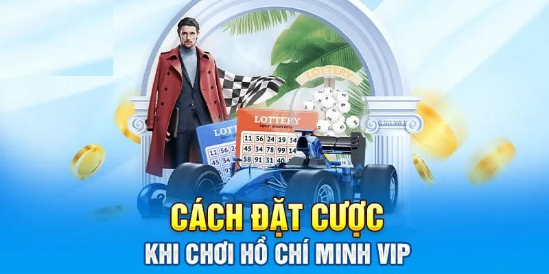 Các bước chi tiết nếu muốn chơi xổ số Hồ Chí Minh VIP