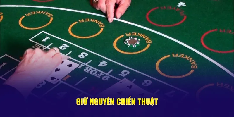 Giữ nguyên chiến thuật