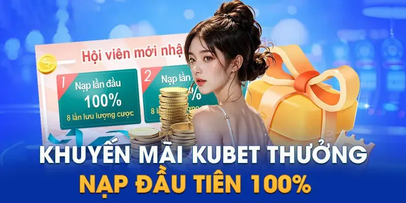 Khuyến mãi dành cho hội viên nạp lần đầu lên tới 100% giá trị