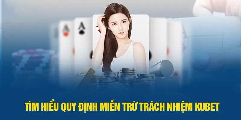 Truy cập trang chủ KUBET để hiểu rõ hơn về các điều khoản miễn trừ trách nhiệm