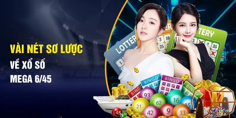 Giới thiệu sơ lược xổ số Mega 6/45 tại KUBET